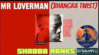 Mr Loverman & Bhangra Twist - DJ Shaany