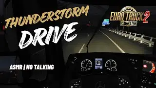 Thunderstorm Night Truck Drive | ETS2 | Switzerland | No Talking