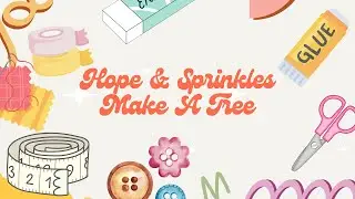 Hope And Sprinkles Make A Tree