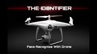 THE IDENTIFIER - EYE IN A SKY | FACE RECOGNIZE SYSTEM WITH DRONE 🔥