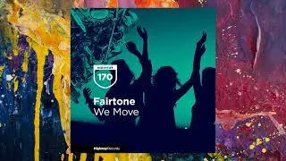 Fairtone &mdash; We Move (Original Mix)