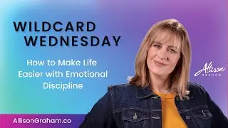 Make Your Life Easier By Being Aware of Your Emotions & Response | Allison Graham