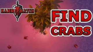 Hammerwatch 2 | Where to Find Crabs