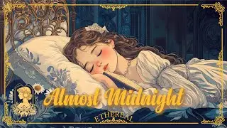 𝐀𝐥𝐦𝐨𝐬𝐭 𝐌𝐢𝐝𝐧𝐢𝐠𝐡𝐭 😴 | Ethereal Piano for Peaceful Sleep