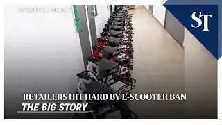 THE BIG STORY: Retailers hit hard by e-scooter ban | The Straits Times