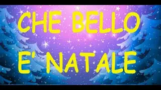 CHE BELLO &egrave; NATALE- Canzone- Link con testo e attivit&agrave;
