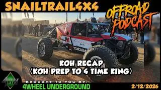 KOH Recap (KOH Prep to 4 Time King) | SnailTrail4x4 Podcast #681