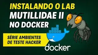 🛠 Instalando o Lab Mutillidae II no Docker &ndash; S&eacute;rie Ambientes de Teste Hacker