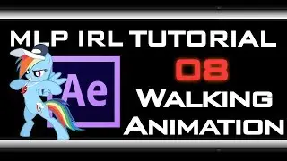 MLP IRL Tutorial [08] - Walking Animation