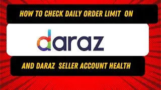 How to check Daraz Daily Order Limit | Daraz Seller Account Health 2024