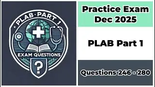 Practice Exam Dec 2025 | Q:246-280 | PLAB Part 1 | Professional and Linguistic Assessments Board