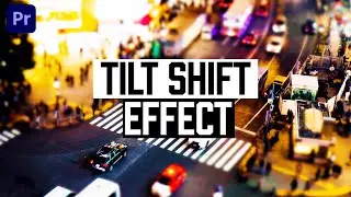 Create a Miniature Tilt Shift Video Effect in Premiere Pro
