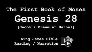Genesis 28 | Jacob&rsquo;s Dream at Bethel | Bible Reading