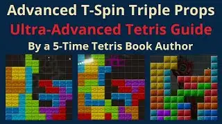 Advanced T-Spin Triple Props (Ultra-Advanced Tetris Guide)