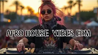 Afro House Vibes EDM | Rhythmic Deep Bass & Africa Groove Fusion