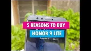 5 Reasons Why Honor 9 lite is the Best Smartphone under 11K?