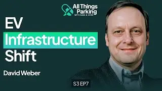 Turning Parking Assets Into EV Charging Hubs with David Weber
