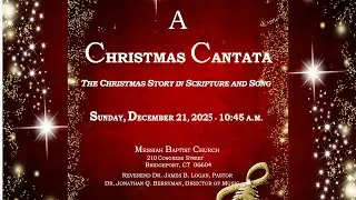 The Christmas Cantata 2025'  | 12.14.25 | Rev. Dr. James B. Logan