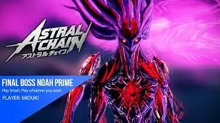 Astral Chain - Final Boss Noah Prime | Pt Ultimate S+