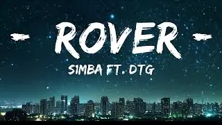 S1MBA ft. DTG - Rover (Lyrics) pull up in a rover now she say she wanna come over  | 30mins with C
