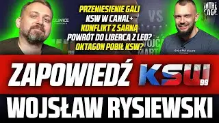 Wojsław RYSIEWSKI - KSW 99 | Canal + | 2 gale EPIC? | Liberec x Leo? | KSW 100 | OKTAGON 62