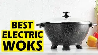 Top Electric Woks for Sizzling Stir-Fry Adventures- Best Electric Woks 2024
