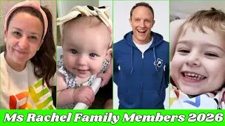 Ms Rachel And Family Members Real Name And Ages 2026