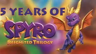 🔴Celebrating 5 Years of SPYRO REIGNITED TRILOGY!