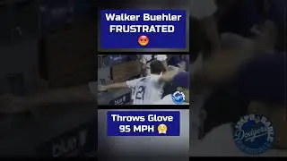 Dodgers Pitcher Walker Buehler SLAMS Glove 95 MPH in Frustration 🤬😤 #Shorts #Dodgers #MLB