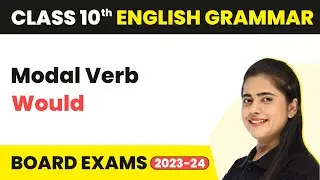 Modal Verb: Would - Modals | Class 10 English Grammar 2023-24
