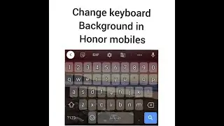 How to Change keyboard background in honor mobiles...