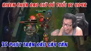 Udyr Đi Top Th&igrave; Riven Chưa Bao Giờ C&oacute; Cửa Win(Trận Đấu Căng Nhất) | Tr&acirc;u Best Udyr
