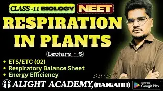 RESPIRATION IN PLANTS 06 - Class 11th(NEET)|Biology||Full Concept||Chapter - 12 #cbse #neet