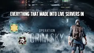 Everything That Made Into Live Grim Sky - Operation Grim Sky - Rainbow Six Siege