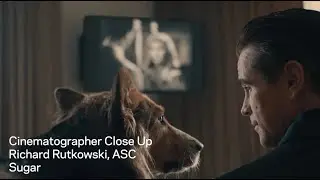 Cinematographer Close Up: Richard Rutkowski, ASC on Sugar