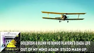 Goldfish & Blink vs Bingo Players & Dada Life - Out Of My Mind Again (StuZo Mash-up)