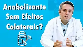 Existe Anabolizante Sem Efeitos Colaterais? | Dr. Claudio Guimar&atilde;es