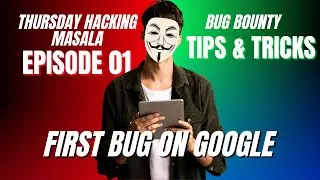 Finding Bug on Google, XSS Detection & Sony S3 Bucket Takeover | Thursday Hacking Masala Episode 01