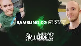 Rambling CG Podcast #01 - Rambling with Pim Hendriks