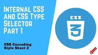 CSS 3 | CSS Cascading Style Sheet 2 | Internal CSS and CSS Type Selector Part 1#Web_development