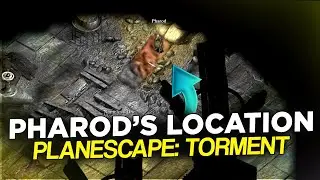 Where to find Pharod? - Planescape Torment Enhanced Edition