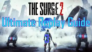 The Surge 2 Ultimate Replay Guide 3