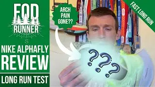 Nike ALPHAFLY REVIEW - FAST LONG Run TEST - NO MORE Arch PAIN?? | FOD Runner