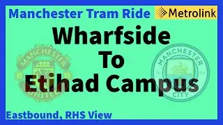 Manchester Tram Ride, Man United To Man City, Wharfside To Etihad Campus. EB ( RHS View )