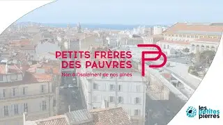 Solidarit&eacute; active: le projet des Petits Fr&egrave;res &agrave; Marseille