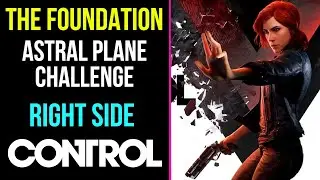 Control | The Foundation | Complete The Astral Plane Challenge (Right Side) | MP Trophy