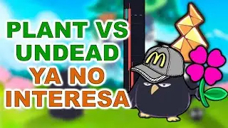 PLANT VS UNDEAD YA NO INTERESA 💥📉 - PVU