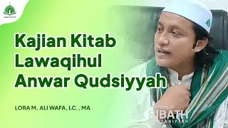 Kajian Kitab Lawaqihul Anwar Qudsiyyah | Lora M. Ali Wafa, LC, MA
