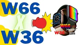 COMPARATIVO COMPLETO-Novos Smartwatches  W66 X W36 SISTEMA TOP-TELA GRANDE! Mais qual vale a pena?