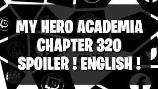 My Hero Academia Chapter 320 / Spoiler And Raw Scans /